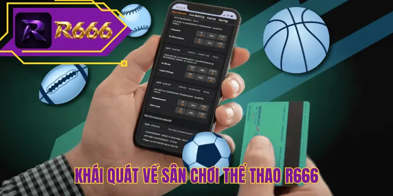 Khái quát về sân chơi thể thao R666
