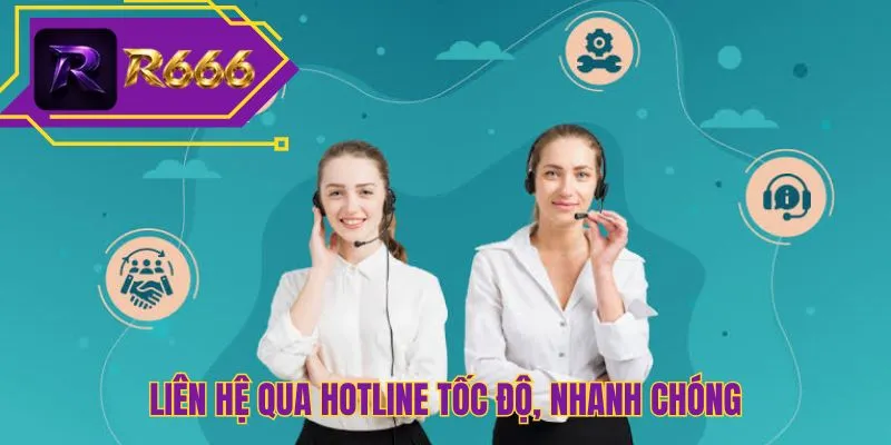 Liên hệ qua Hotline tốc độ, nhanh chóng