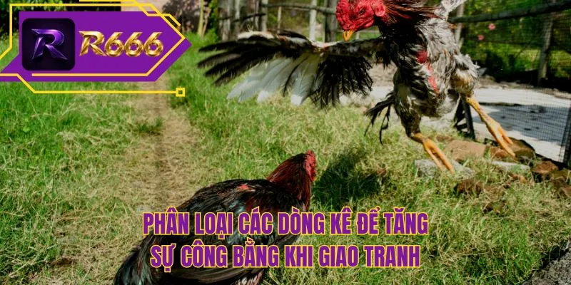 Phân loại các dòng kê để tăng sự công bằng khi giao tranh